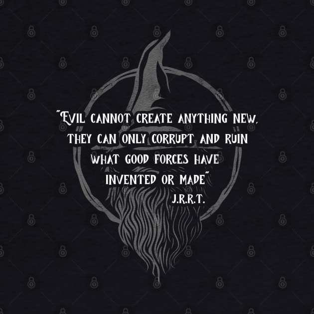 Evil cannot create anything new famous quote Good vs. Evil Design by Joaddo